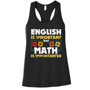 English Is Important But Math Is Importanter Funny Math Geek Women's Racerback Tank