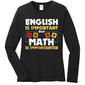 English Is Important But Math Is Importanter Funny Math Geek Ladies Long Sleeve Shirt