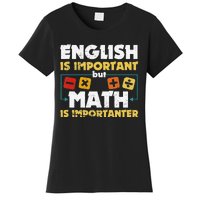 English Is Important But Math Is Importanter Funny Math Geek Women's T-Shirt