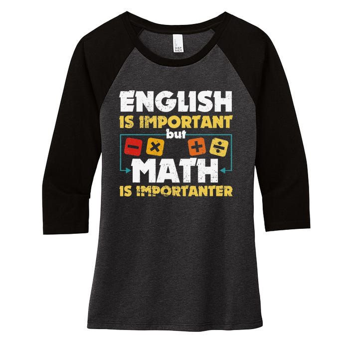 English Is Important But Math Is Importanter Funny Math Geek Women's Tri-Blend 3/4-Sleeve Raglan Shirt