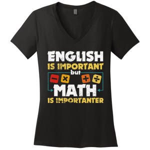 English Is Important But Math Is Importanter Funny Math Geek Women's V-Neck T-Shirt