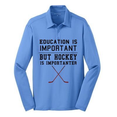 Education Is Important But Hockey Is Importanter Funny Gift Silk Touch Performance Long Sleeve Polo