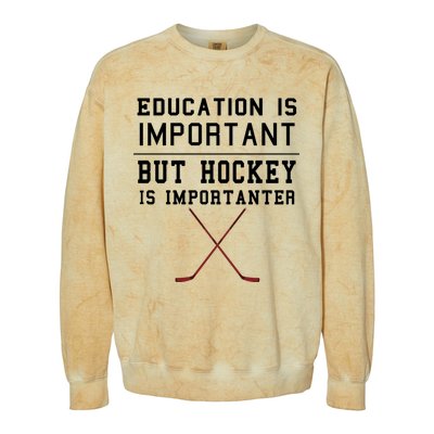 Education Is Important But Hockey Is Importanter Funny Gift Colorblast Crewneck Sweatshirt