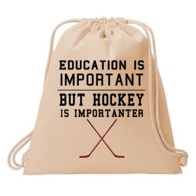 Education Is Important But Hockey Is Importanter Funny Gift Drawstring Bag