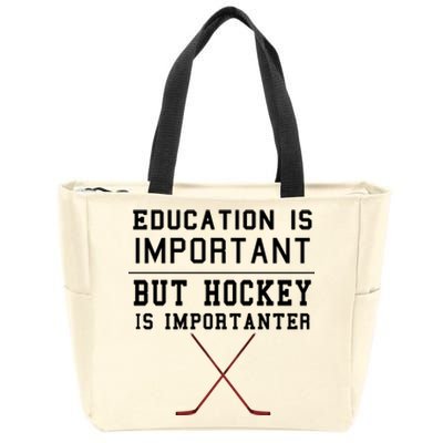 Education Is Important But Hockey Is Importanter Funny Gift Zip Tote Bag