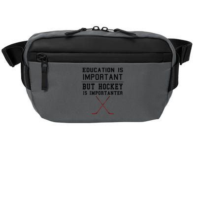 Education Is Important But Hockey Is Importanter Funny Gift Crossbody Pack