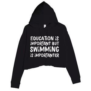 Education Is Important But Swimming Is Importanter Crop Fleece Hoodie