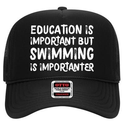 Education Is Important But Swimming Is Importanter High Crown Mesh Back Trucker Hat