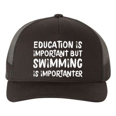 Education Is Important But Swimming Is Importanter Yupoong Adult 5-Panel Trucker Hat