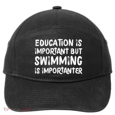 Education Is Important But Swimming Is Importanter 7-Panel Snapback Hat