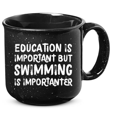 Education Is Important But Swimming Is Importanter 15oz Campfire Ceramic Mug