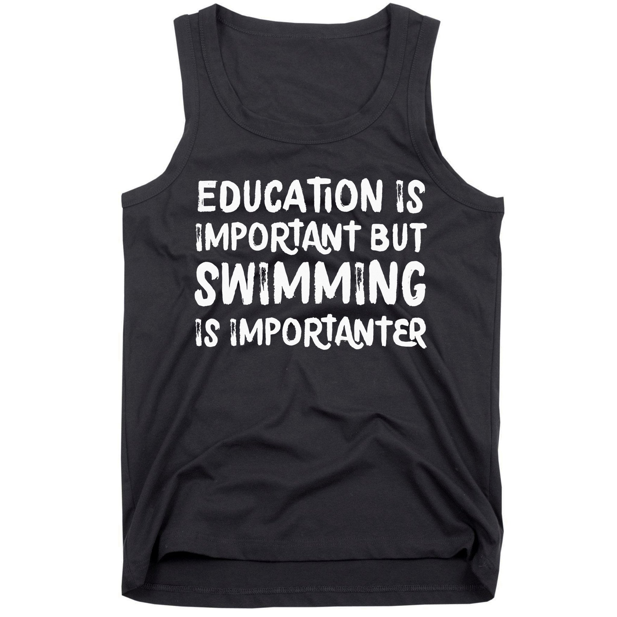 Education Is Important But Swimming Is Importanter Tank Top