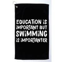 Education Is Important But Swimming Is Importanter Golf Towel