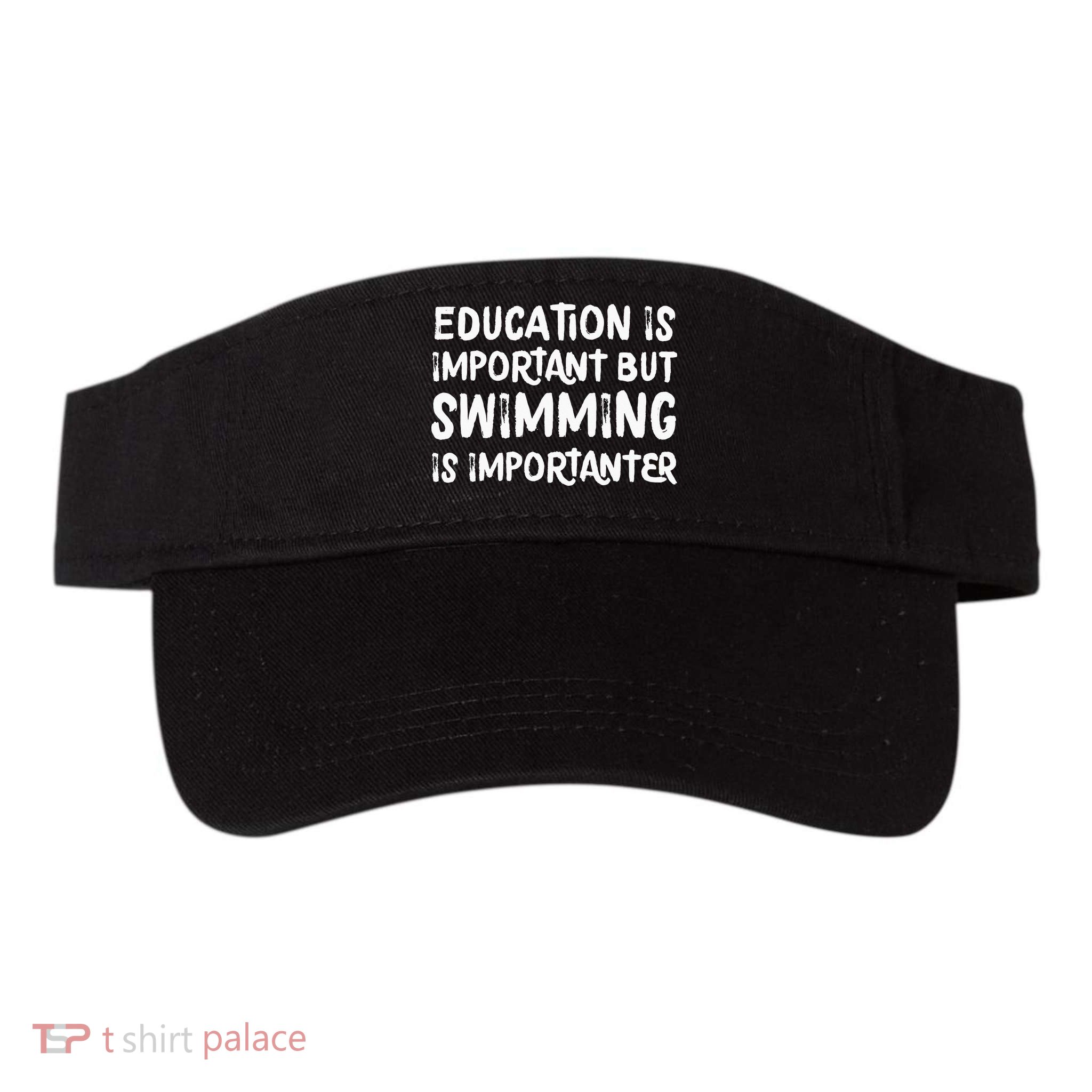 Education Is Important But Swimming Is Importanter Visor