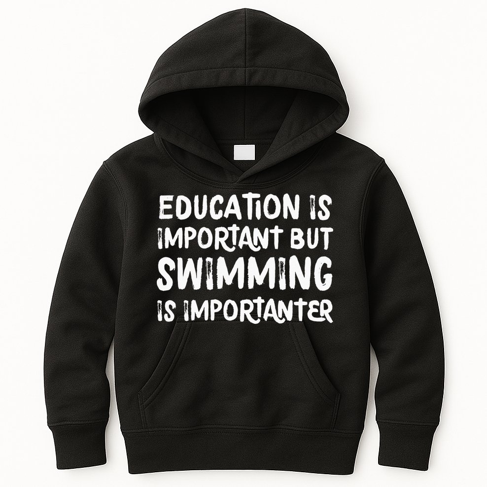 Education Is Important But Swimming Is Importanter Kids Hoodie