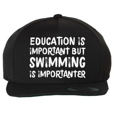 Education Is Important But Swimming Is Importanter Wool Snapback Cap