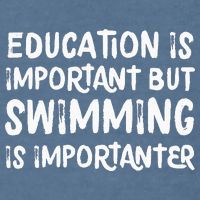 Education Is Important But Swimming Is Importanter Garment-Dyed Sweatshirt