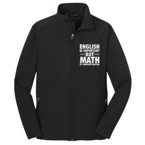 English Is Important But Math Is Importanter Core Soft Shell Jacket