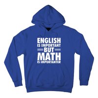 English Is Important But Math Is Importanter Hoodie