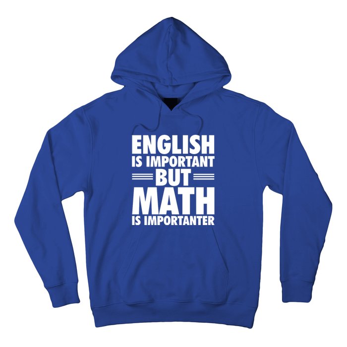 English Is Important But Math Is Importanter Hoodie