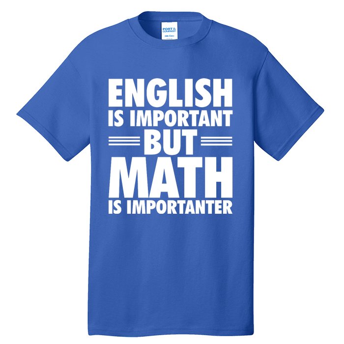 English Is Important But Math Is Importanter Tall T-Shirt