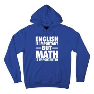 English Is Important But Math Is Importanter Tall Hoodie