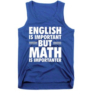 English Is Important But Math Is Importanter Tank Top