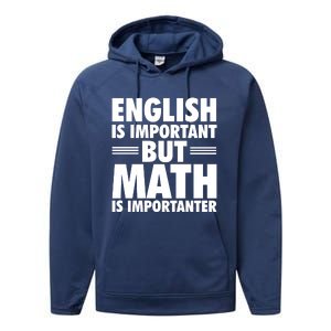 English Is Important But Math Is Importanter Performance Fleece Hoodie