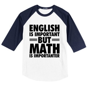 English Is Important But Math Is Importanter Baseball Sleeve Shirt