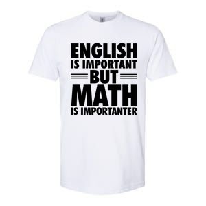 English Is Important But Math Is Importanter Softstyle CVC T-Shirt