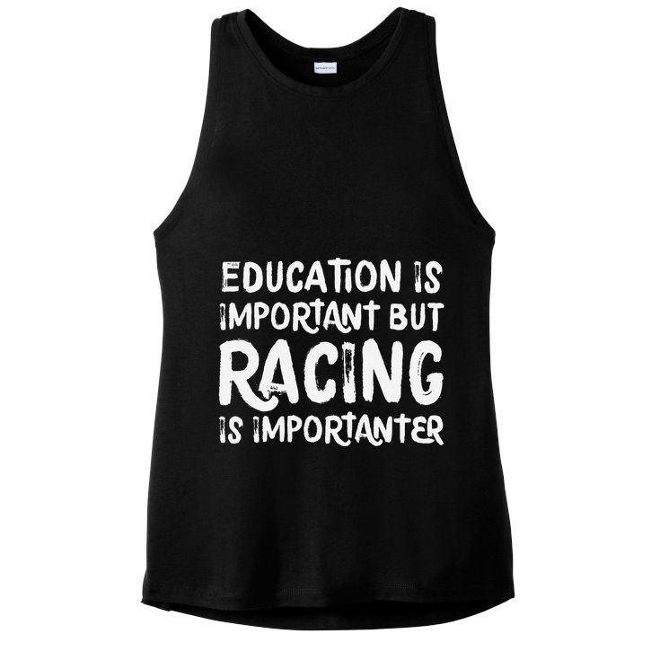 Education Is Important But Racing Is Importanter Race Car Ladies PosiCharge Tri-Blend Wicking Tank