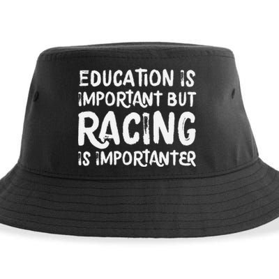 Education Is Important But Racing Is Importanter Race Car Sustainable Bucket Hat