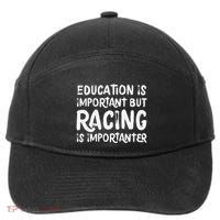 Education Is Important But Racing Is Importanter Race Car 7-Panel Snapback Hat