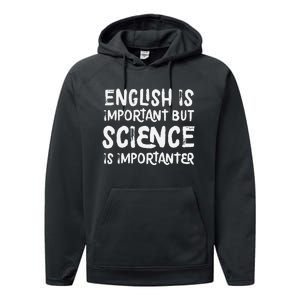 English Is Important But Science Is Importanter Funny Performance Fleece Hoodie