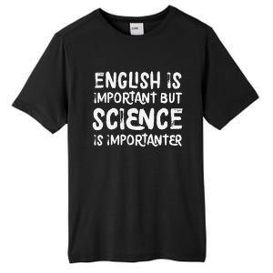 English Is Important But Science Is Importanter Funny Tall Fusion ChromaSoft Performance T-Shirt