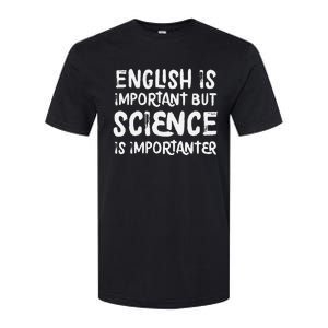 English Is Important But Science Is Importanter Funny Softstyle CVC T-Shirt