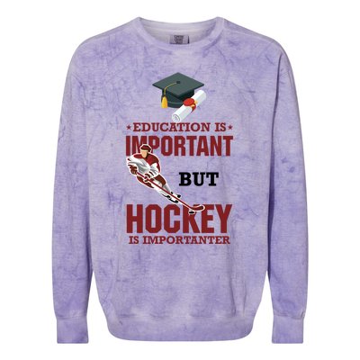 Education Is Important But Hockey Is Importanter Ice Sport Gift Colorblast Crewneck Sweatshirt