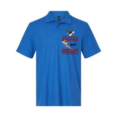 Education Is Important But Hockey Is Importanter Ice Sport Gift Softstyle Adult Sport Polo