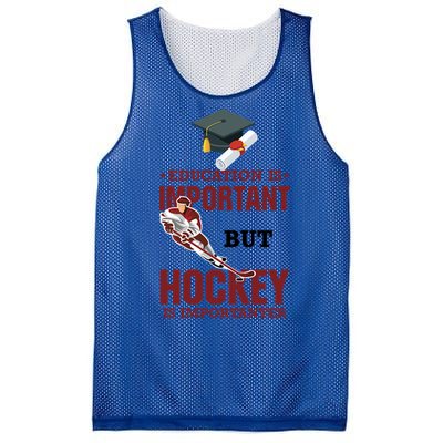 Education Is Important But Hockey Is Importanter Ice Sport Gift Mesh Reversible Basketball Jersey Tank