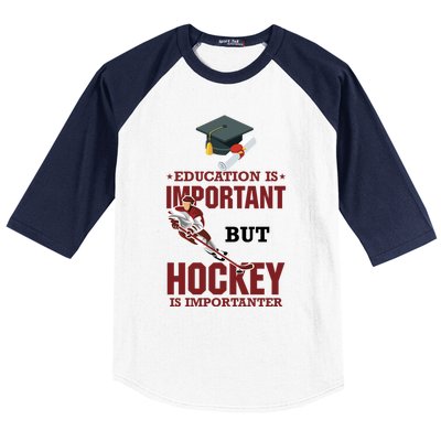 Education Is Important But Hockey Is Importanter Ice Sport Gift Baseball Sleeve Shirt