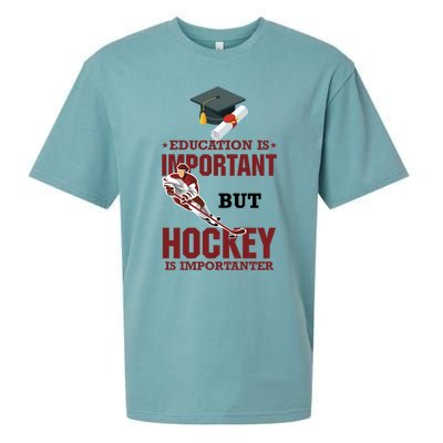 Education Is Important But Hockey Is Importanter Ice Sport Gift Sueded Cloud Jersey T-Shirt