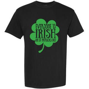 Everyone Is Irish On St Patricks Day Garment-Dyed Heavyweight T-Shirt