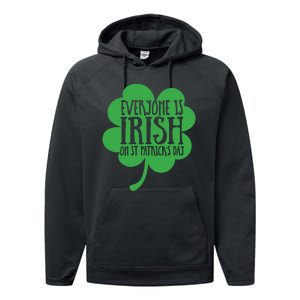 Everyone Is Irish On St Patricks Day Performance Fleece Hoodie