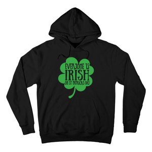 Everyone Is Irish On St Patricks Day Hoodie