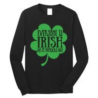 Everyone Is Irish On St Patricks Day Long Sleeve Shirt