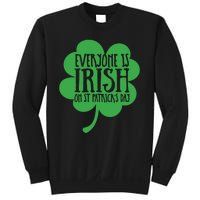 Everyone Is Irish On St Patricks Day Sweatshirt