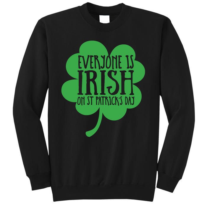 Everyone Is Irish On St Patricks Day Sweatshirt