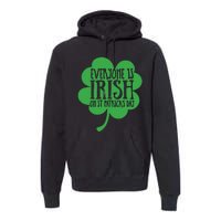 Everyone Is Irish On St Patricks Day Premium Hoodie