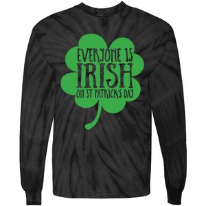 Everyone Is Irish On St Patricks Day Tie-Dye Long Sleeve Shirt