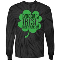 Everyone Is Irish On St Patricks Day Tie-Dye Long Sleeve Shirt